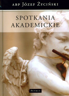 Spotkania Akademickie (twarda) - Abp Józef Życiński [KSIĄŻKA]