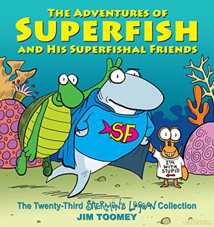 The Adventures of Superfish and His Superfishal Friends: The Twenty-Third Sherman's Lagoon Collection (Volume 23) - Jim Toomey [KSIĄŻKA]