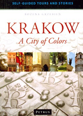 Kraków A City Of Colors Wer.Ang - Bożena Grzebień [KSIĄŻKA]