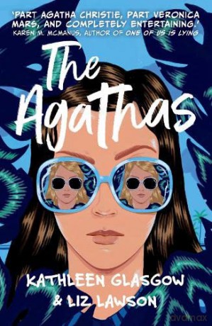 The Agathas: 'Part Agatha Christie, part Veronica Mars, and completely entertaining.' Karen M. McManus - Kathleen Glasgow [KSIĄŻKA]