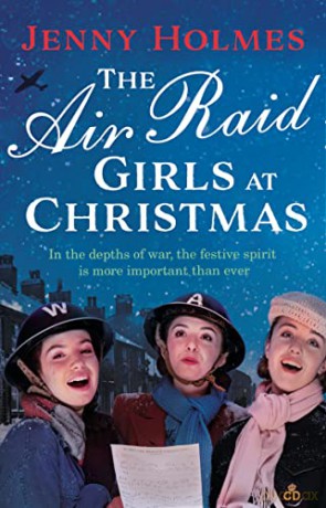 The Air Raid Girls at Christmas: A wonderfully festive and heart-warming new WWII saga (The Air Raid Girls Book 2) (The Air Raid Girls, 2) - Jenny Holmes [KSIĄŻKA]