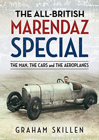 The All-British Marendaz Special: The Man, Cars and Aeroplanes - Skillen Graham [KSIĄŻKA]