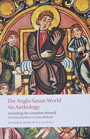 The Anglo-Saxon World An Anthology (Oxford World's Classics) - Crossley-Holland (Ed [KSIĄŻKA]