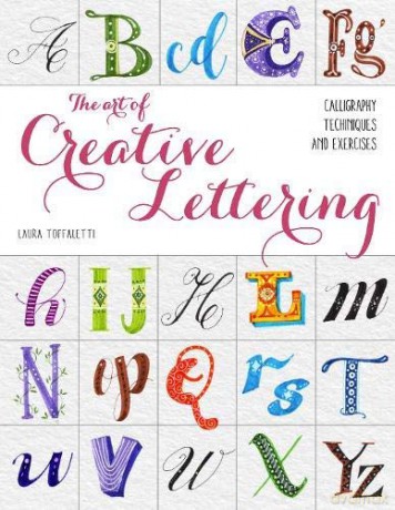 The Art of Creative Lettering: Calligraphy Techniques and Exercises - Laura Toffaletti [KSIĄŻKA]