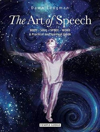 The Art of Speech: Body - Soul - Spirit - Word, a Practical and Spiritual Guide (The Actor of the Future) - Dawn Langman [KSIĄŻKA]
