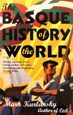 The Basque History Of The World: Mark Kurlansky - Mark Kurlansky [KSIĄŻKA]