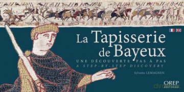 The Bayeux Tapestry: A step-by-step discovery - Mrs Sylvette Lemagne [KSIĄŻKA]