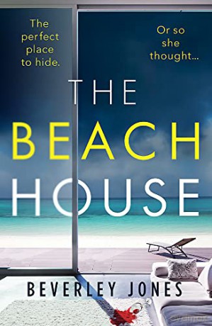 The Beach House: The must-read thriller of summer 2022 - Beverley Jones [KSIĄŻKA]