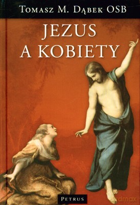 Jezus A Kobiety (twarda) - Tomasz M. Dąbek [KSIĄŻKA]