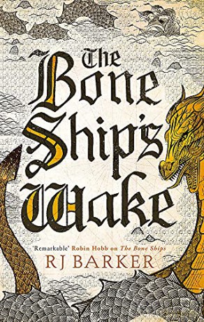 The Bone Ship's Wake: Book 3 of the Tide Child Trilogy - R J Barker [KSIĄŻKA]