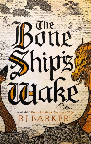 The Bone Ship's Wake: Book 3 of the Tide Child Trilogy - R J Barker [KSIĄŻKA]