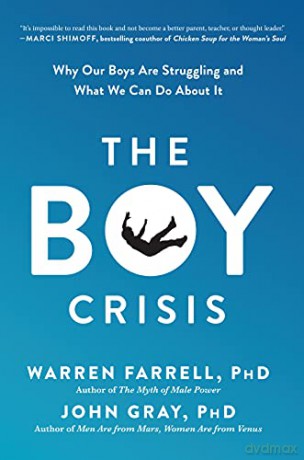 The Boy Crisis: Why Our Boys Are Struggling and What We Can Do About It - Warren Farrell [KSIĄŻKA]
