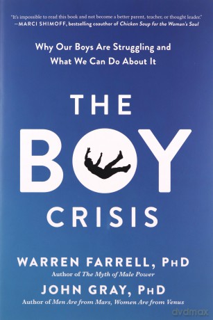 The Boy Crisis: Why Our Boys Are Struggling and What We Can Do About It - Warren Farrell [KSIĄŻKA]