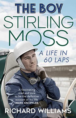 The Boy: Stirling Moss: A Life in 60 Laps - Richard Williams [KSIĄŻKA]