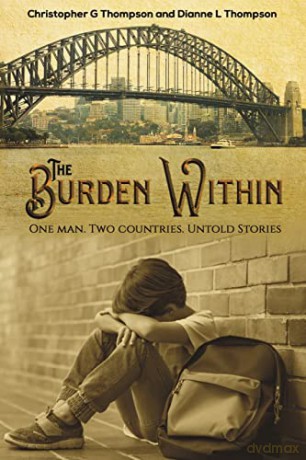 The Burden Within: One man. Two countries. Untold Stories - Christophe Thompson [KSIĄŻKA]