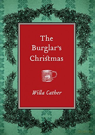 The Burglar's Christmas - Willa Cather [KSIĄŻKA]