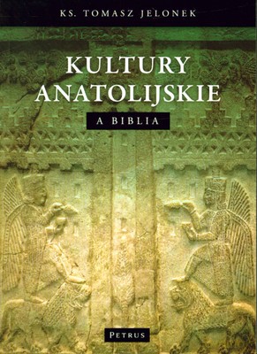 Kultury Anatolijskie A Biblia - Tomasz Jelonek (KS.) [KSIĄŻKA]