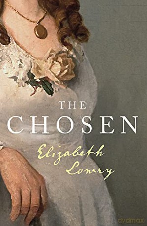 The Chosen: who pays the price of a writer's fame - Elizabeth Lowry [KSIĄŻKA]