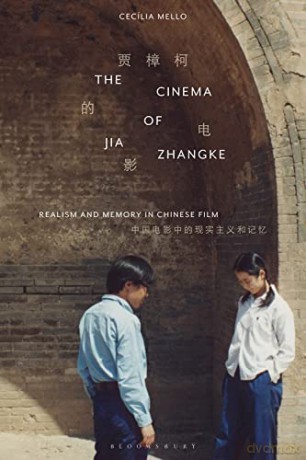 The Cinema of Jia Zhangke: Realism and Memory in Chinese Film - Mello Cecilia [KSIĄŻKA]