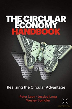 The Circular Economy Handbook: Realizing the Circular Advantage - Lacy [KSIĄŻKA]