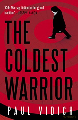 The Coldest Warrior - Paul Vidich [KSIĄŻKA]