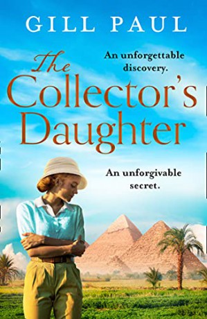 The Collector's Daughter: A gripping and sweeping tale of unforgettable discoveries and unforgiveable secrets for 2021 - Gill Paul [KSIĄŻKA]