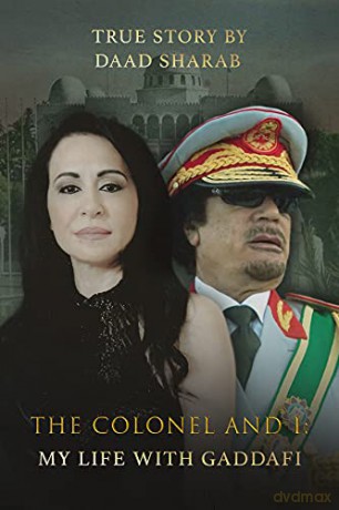 The Colonel and I: My Life with Gaddafi - Daad Sharab [KSIĄŻKA]