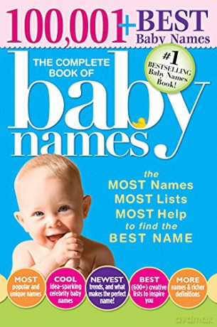 The Complete Book of Baby Names: The Most Names (100,001+), Most Unique Names, Most Idea-Generating Lists (600+) and the Most Help to Find the Perfect Name - Lesley Bolton [KSIĄŻKA]