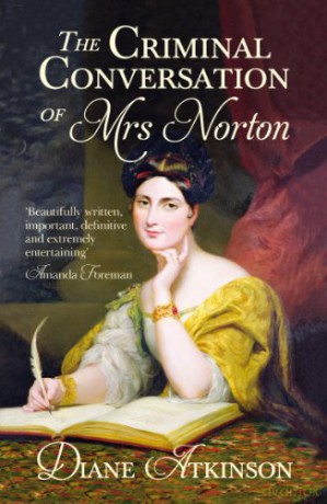The Criminal Conversation of Mrs Norton - Diane Atkinson [KSIĄŻKA]