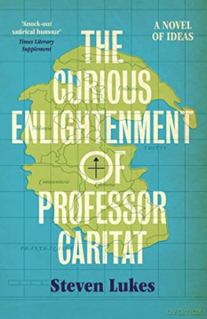 The Curious Enlightenment of Professor Caritat: A Novel of Ideas - Steven Lukes [KSIĄŻKA]