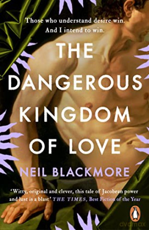 The Dangerous Kingdom of Love - Neil Blackmore [KSIĄŻKA]