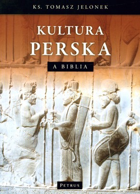Kultura Perska A Biblia - Tomasz Jelonek [KSIĄŻKA]