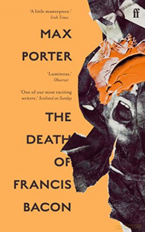 The Death of Francis Bacon: Max Porter - Max Porter [KSIĄŻKA]