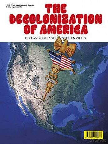 The Decolonization of America - Steffen Zillig [KSIĄŻKA]