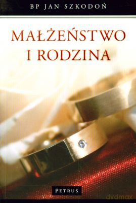 Małżeństwo I Rodzina - Jan Szkodoń [KSIĄŻKA]