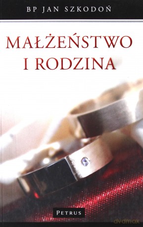 Małżeństwo I Rodzina - Jan Szkodoń [KSIĄŻKA]
