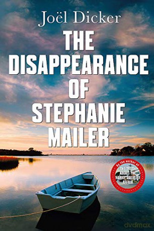 The Disappearance of Stephanie Mailer: A gripping new thriller with a killer twist - Joel Dicker [KSIĄŻKA]