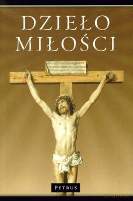 Dzieło Miłości - Marian Polak [KSIĄŻKA]