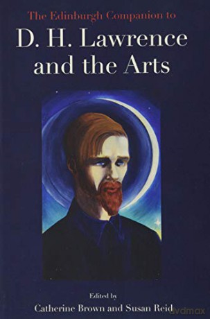 The Edinburgh Companion to D. H. Lawrence and the Arts (Edinburgh Companions to Literature and the Humanities) - Catherine Brown [KSIĄŻKA]