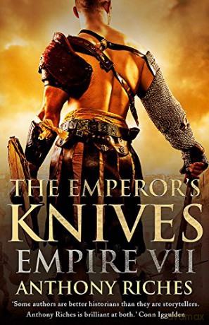 The Emperor's Knives: Empire VII (Empire series): 7 - Anthony Riches [KSIĄŻKA]