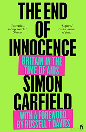 The End of Innocence: Britain in the Time of AIDS - Simon Garfield [KSIĄŻKA]