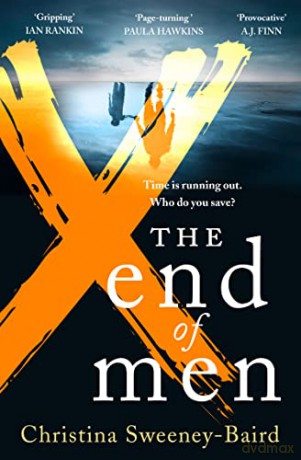 The End of Men: The pulse-pounding debut thriller that everyone is talking about - C Sweeney-Baird [KSIĄŻKA]