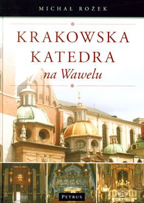 Krakowska Katedra Na Wawelu (twarda) - Michał Rożek [KSIĄŻKA]