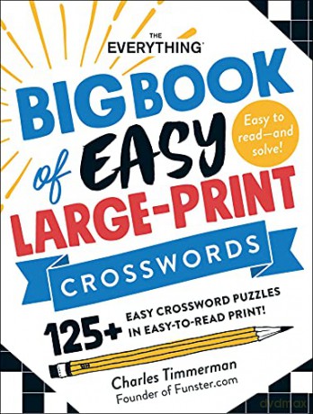 The Everything Big Book of Easy Large-Print Crosswords: 125+ Easy Crossword Puzzles in Easy-To-Read Print! (Everything(r)) - Charles Timmerman [KSIĄŻKA]