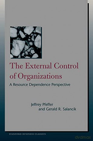 The External Control of Organizations: A Resource Dependence Perspective (Stanford Business Books) (Stanford Business Classics) - Jeffrey Pfeffer [KSIĄŻKA]