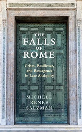 The Falls of Rome: Crises, Resilience, and Resurgence in Late Antiquity (Adventures in Music) - Michele Ren Salzman [KSIĄŻKA]