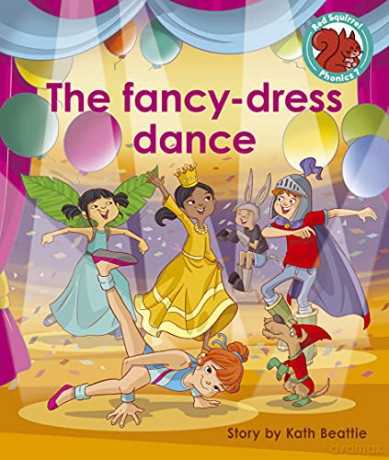The fancy-dress dance (Red Squirrel Phonics Level 7) - Tbc [KSIĄŻKA]