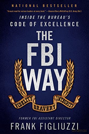 The FBI Way: Inside the Bureau's Code of Excellence - Figliuzzi Frank [KSIĄŻKA]