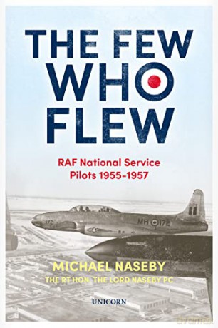 The Few Who Flew: RAF National Service Pilots 1955-1957 - Michael Naseby [KSIĄŻKA]