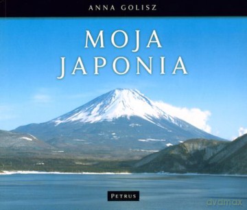 Moja Japonia - Anna Golisz [KSIĄŻKA]